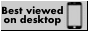 best viewed desktop